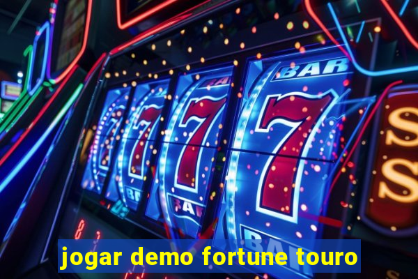 jogar demo fortune touro